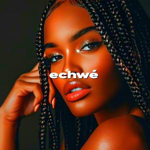 echwé