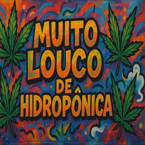 MT LOUCO DE HIDROPÔNICA