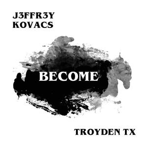 Become (feat. Troyden Tx)