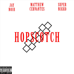 Hopscotch (feat. Jay Noir & Supernikko)