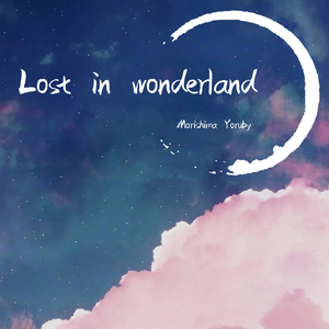 Lost in wonderland