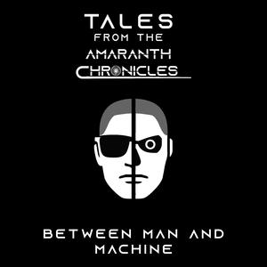 Between Man and Machine