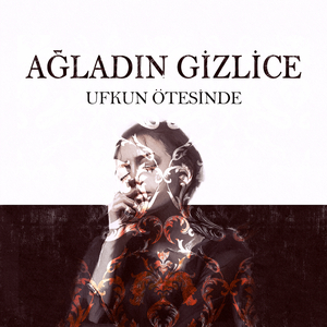Ağladın Gizlice