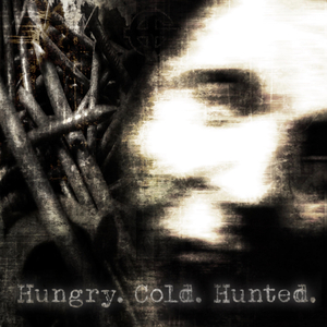 Hungry.Cold.Hunted.