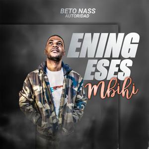 Beto Nass Autoridad Ening Eses Mbihi (feat. J On The Beatz)