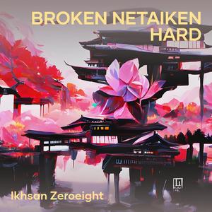 Broken Netaiken Hard