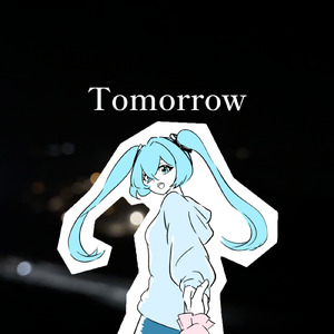 Tomorrow (feat. 初音ミク)