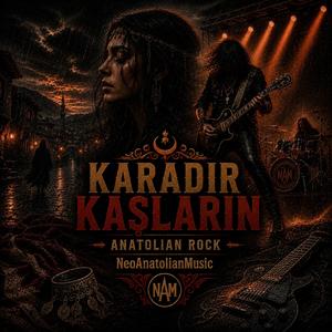 Karadır Kaşların (Anatolian Rock Versiyon)