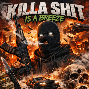 Killa shit is a breeze