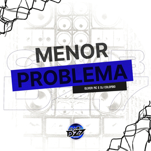 MENOR PROBLEMA