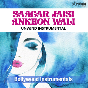 Saagar Jaisi Aankhon Wali (Unwind Instrumental)