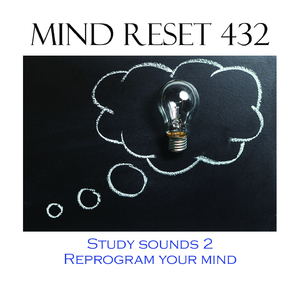 Study sounds 2 (Reprogram your mind)
