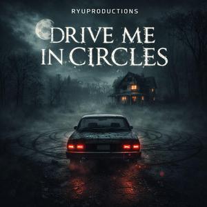 Drive Me In Circles