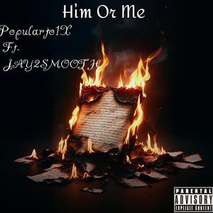 Him Or Me (feat. JAY2SMOOTH)