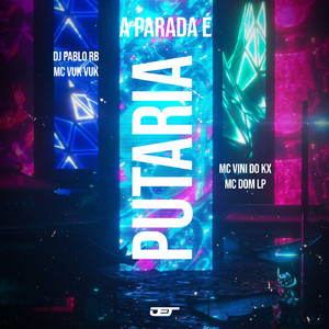 A Parada É Putaria (feat. Mc Vuk Vuk)
