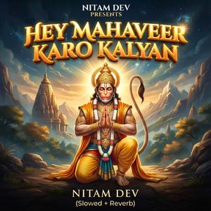 Hey Mahaveer Karo Kalyan (Slowed + Reverb)