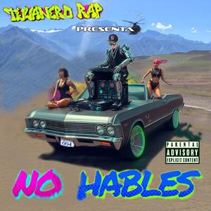 no hables (tijuanero rap)