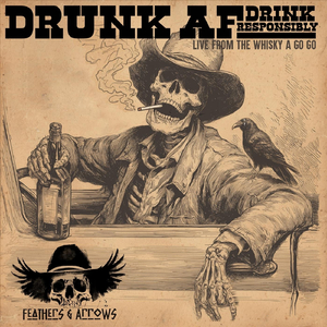 Drunk AF (Drink Responsibly) [Live from the Whisky A Go Go]