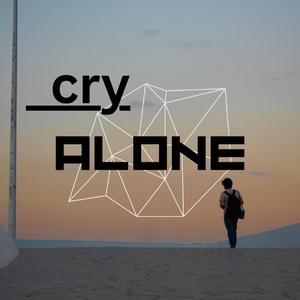 cry alone