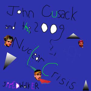 john cusack and the 2009 nuclear crisis