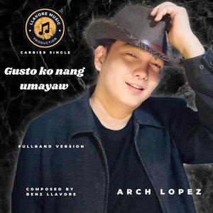 Gusto ko nang umayaw (feat. Arch Lopez)