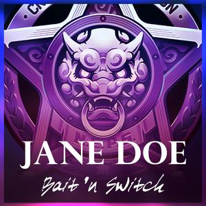 Bait 'n Switch (Jane Doe Theme)