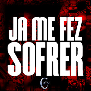 Ja me fez sofrer