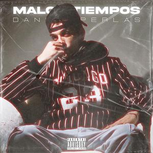 MALOS TIEMPOS (feat. DANI ELPERLAS)