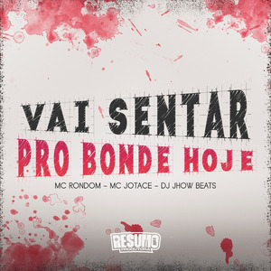 Vai Sentar pro Bonde Hoje