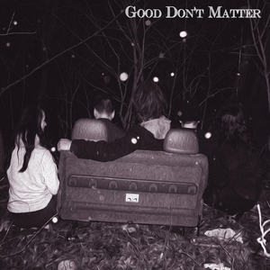 Good Don't Matter