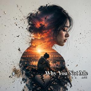 Why You Not Me