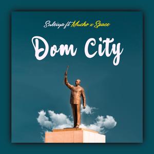 Dom City (feat. Space & Mucho Flows)