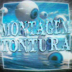 MONTAGEM TONTURA