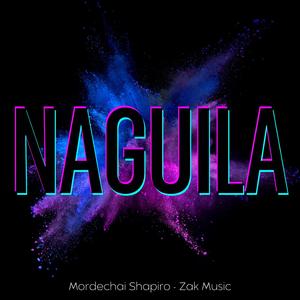 Naguila (feat. Mordechai Shapiro) (Remix)