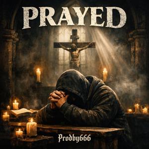 Prayed