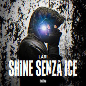 Shine senza ice