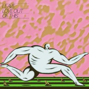 Leave Love Out of This (Radio Edit)