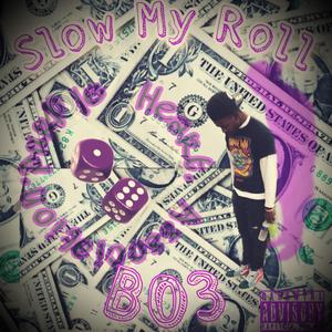 Slow My Roll