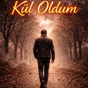 Kül Oldum