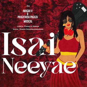 Isai Neeyae (feat. Pragathish Pugazh, Padmaja Sriram & Ramya Sivaramakrishnan)