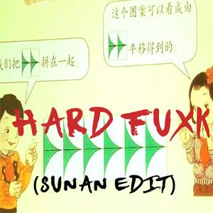 HARD fuxk(SUNAN EDIT)