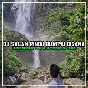 DJ SALAM RINDU BUATMU DISANA
