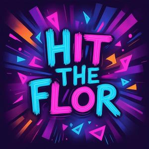 Hit The Flor