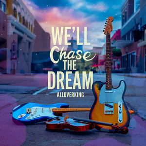 We'll Chase the Dream
