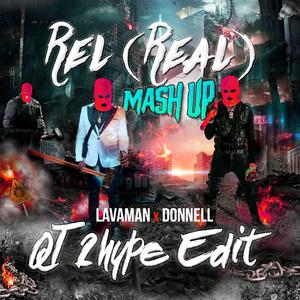 Rel (Real) Mash Up (feat. Lavaman, Donnell & DJ Jeanie) (QT 2hype Edit / Road Mix)