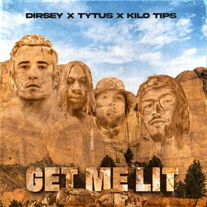 Get Me Lit (feat. Tytus & Kilo Tips)