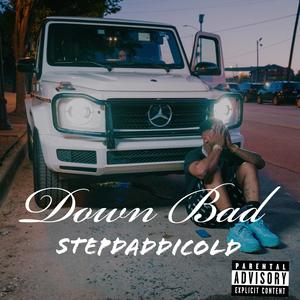 Down Bad (feat. TayKeith on the beat)
