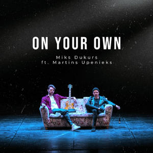 On Your Own (feat. Martins Upenieks)