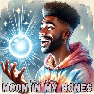 Moon in my bones