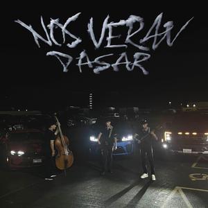 Nos Verán Pasar